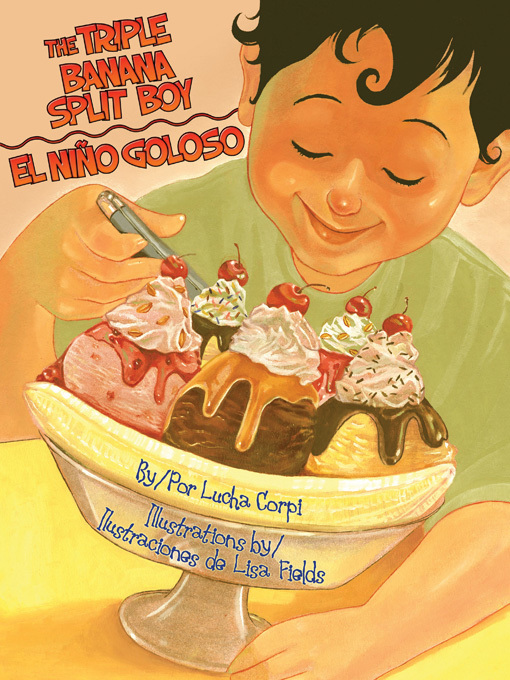 Title details for The Triple Banana Split Boy (El niño goloso) by Lucha Corpi - Available